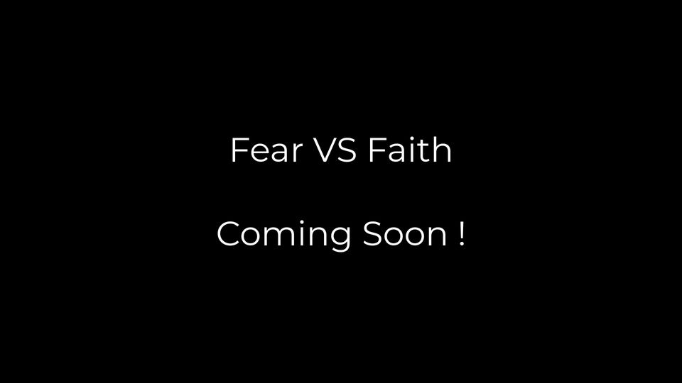 Fear VS Faith